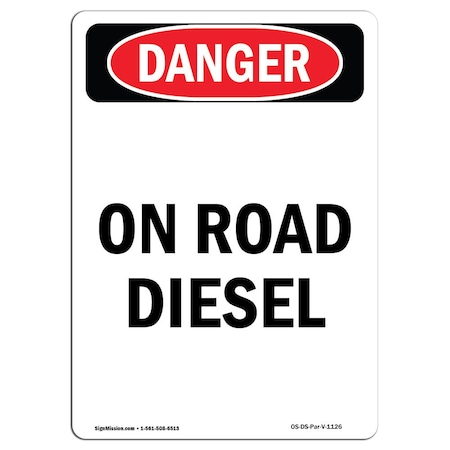 Signmission Safety Sign, OSHA Danger, 24" Height, Portrait On Road Diesel, Portrait OS-DS-D-1824-V-1126